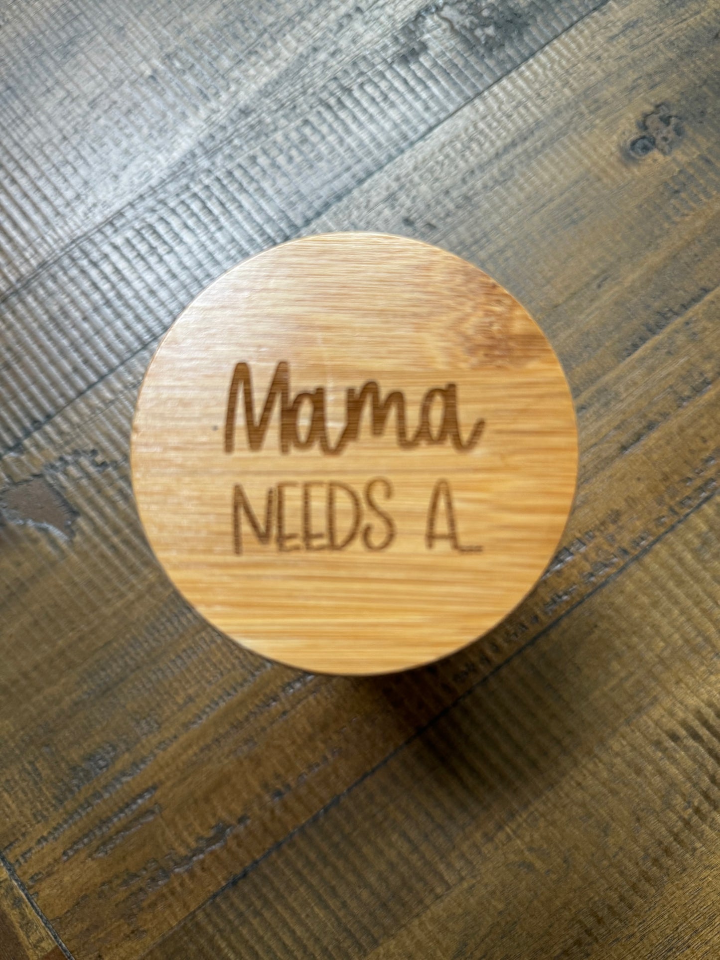 Mama Needs A… Jar
