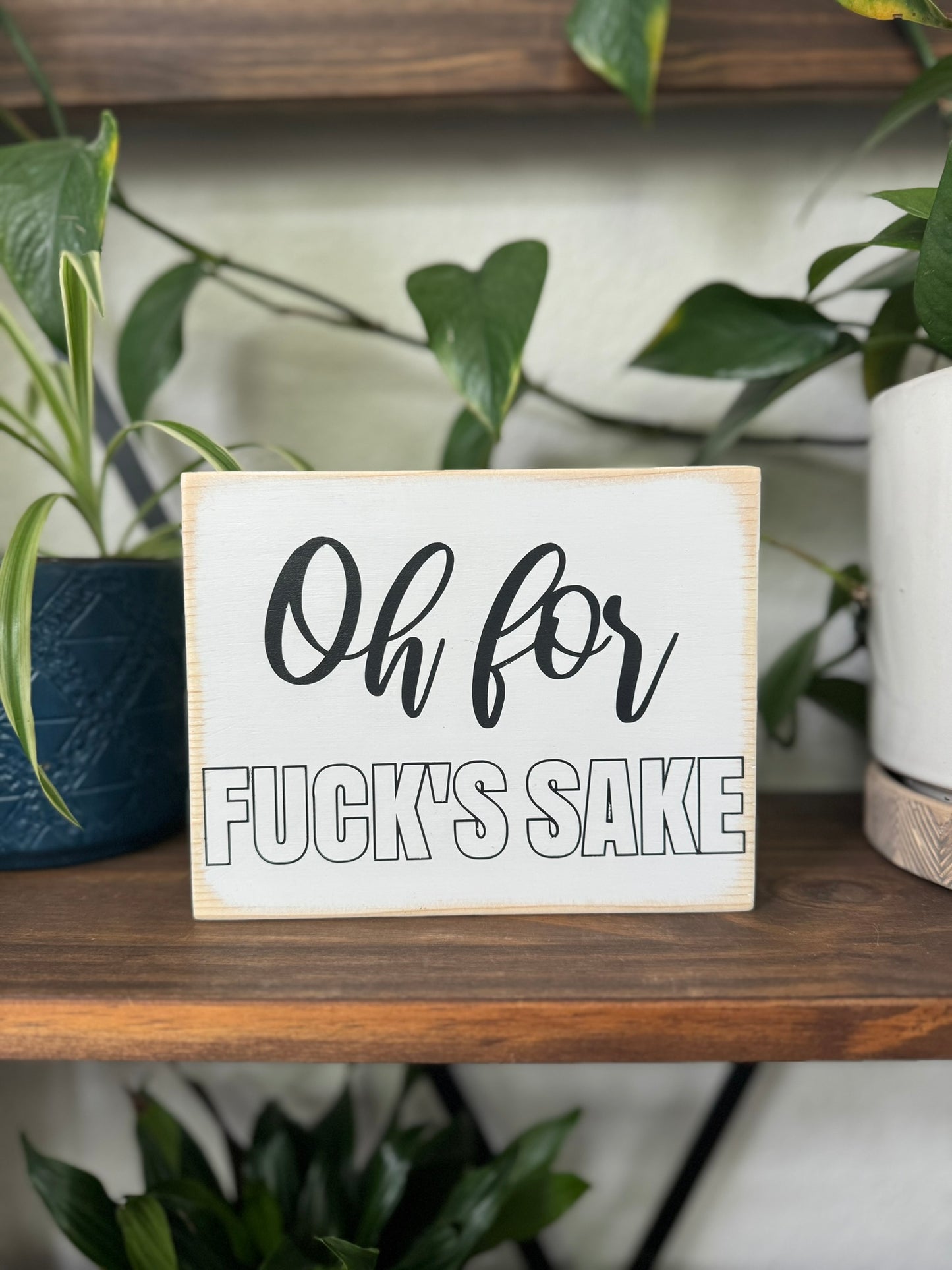 Oh For F*ck's Sake Sign