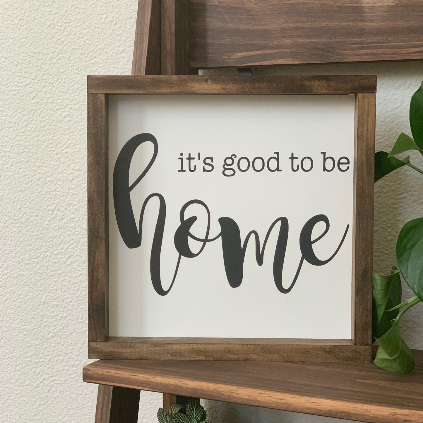 It's Good To Be Home Sign