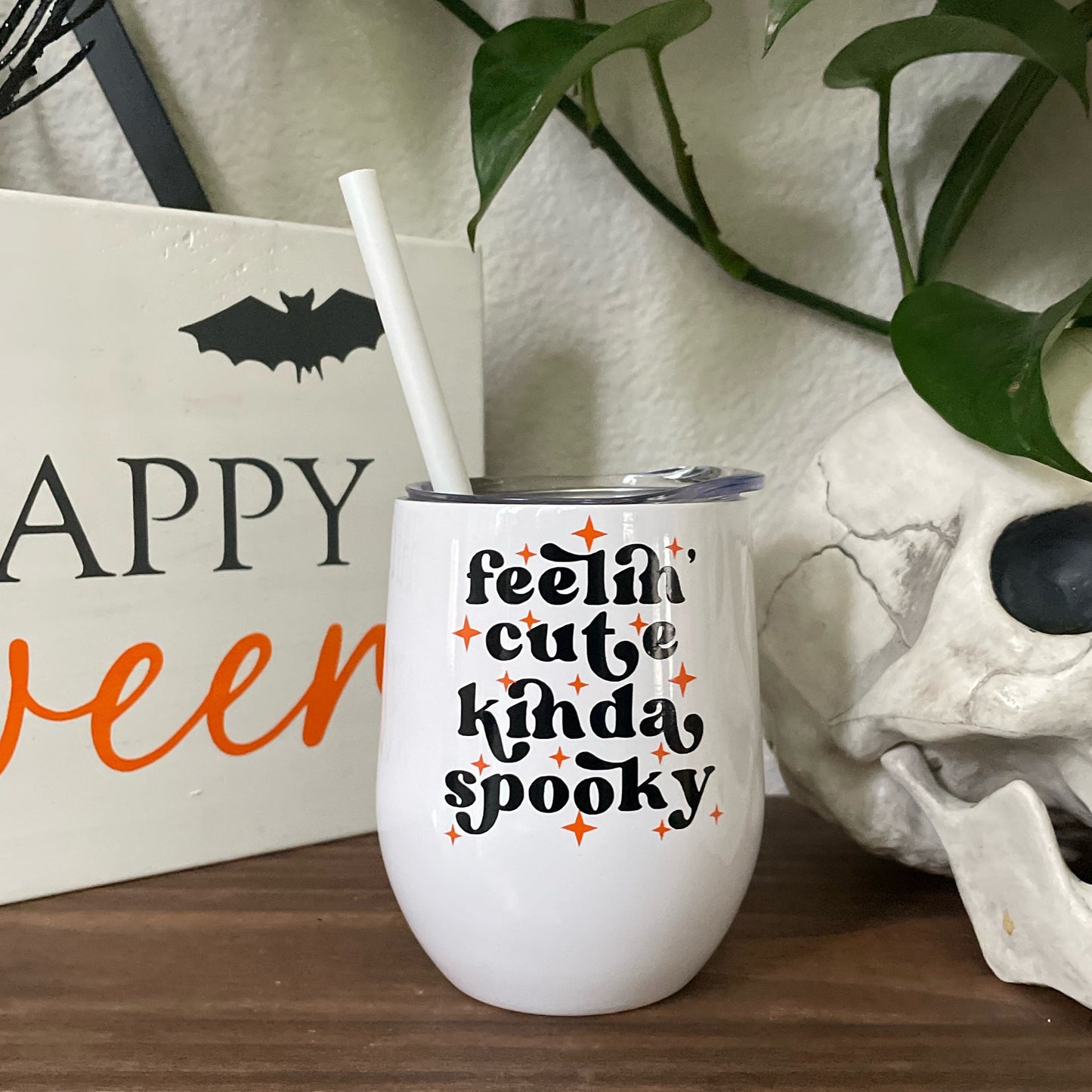 Feelin' Cute Kinda Spooky Wine Tumbler