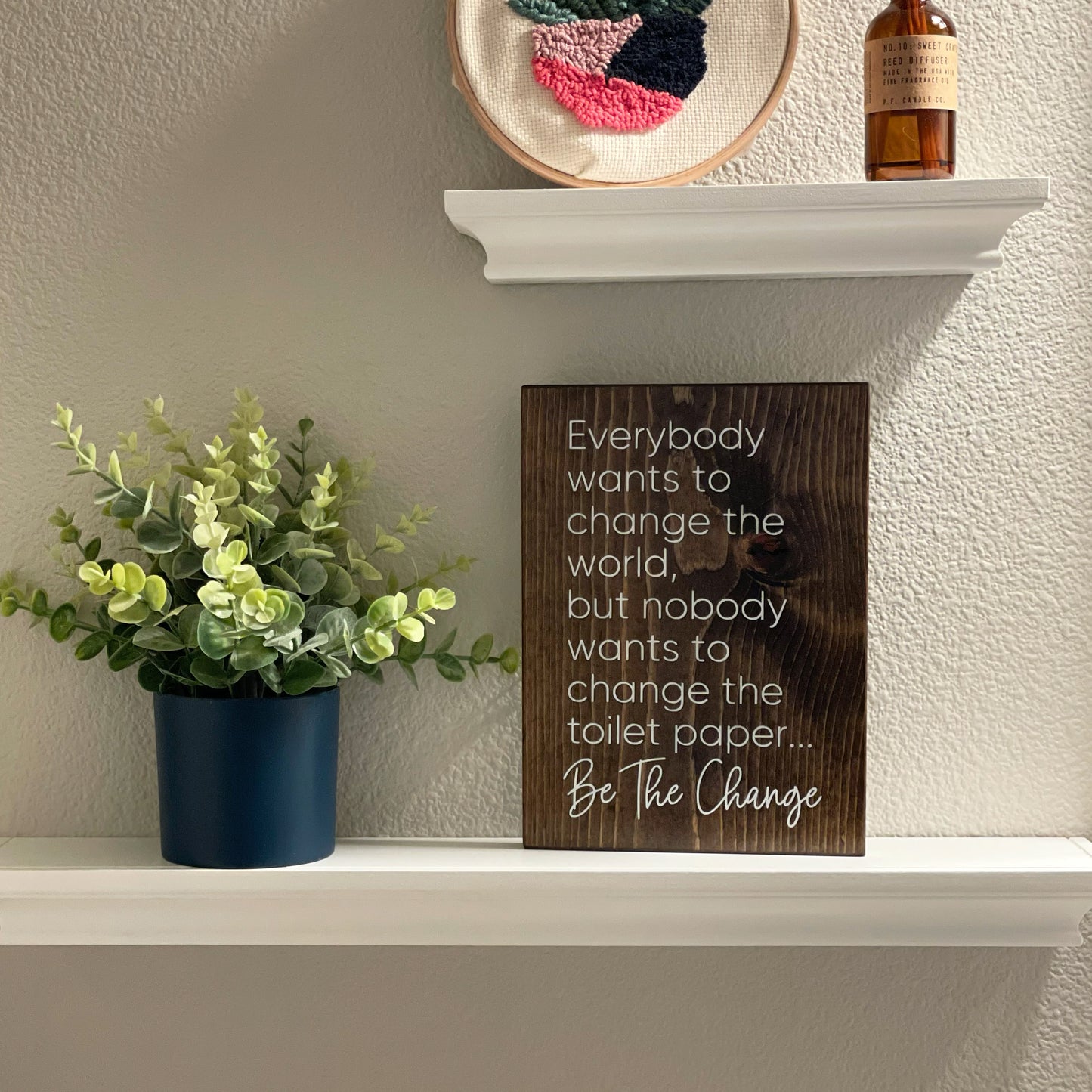 Be The Change Wood Sign