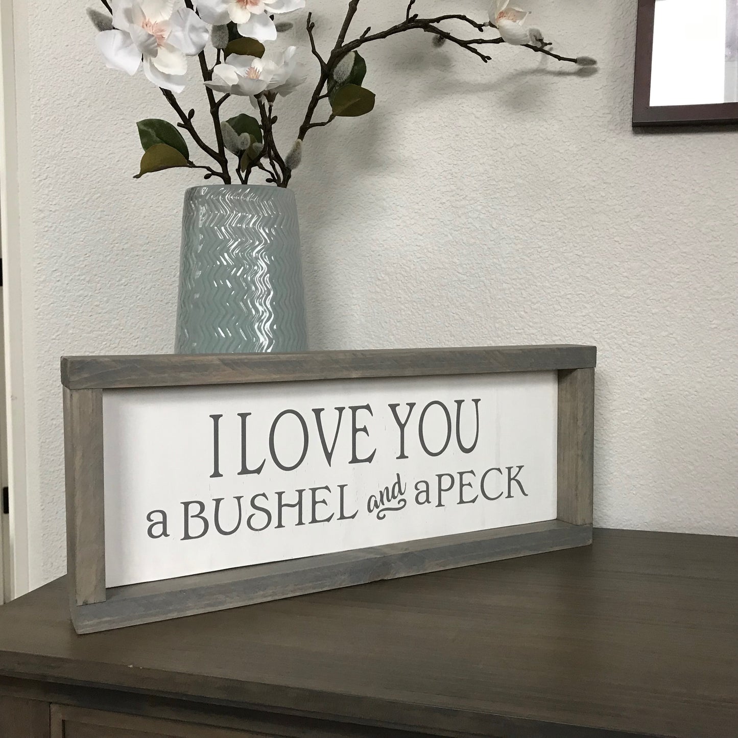 I Love You A Bushel & A Peck Wood Sign