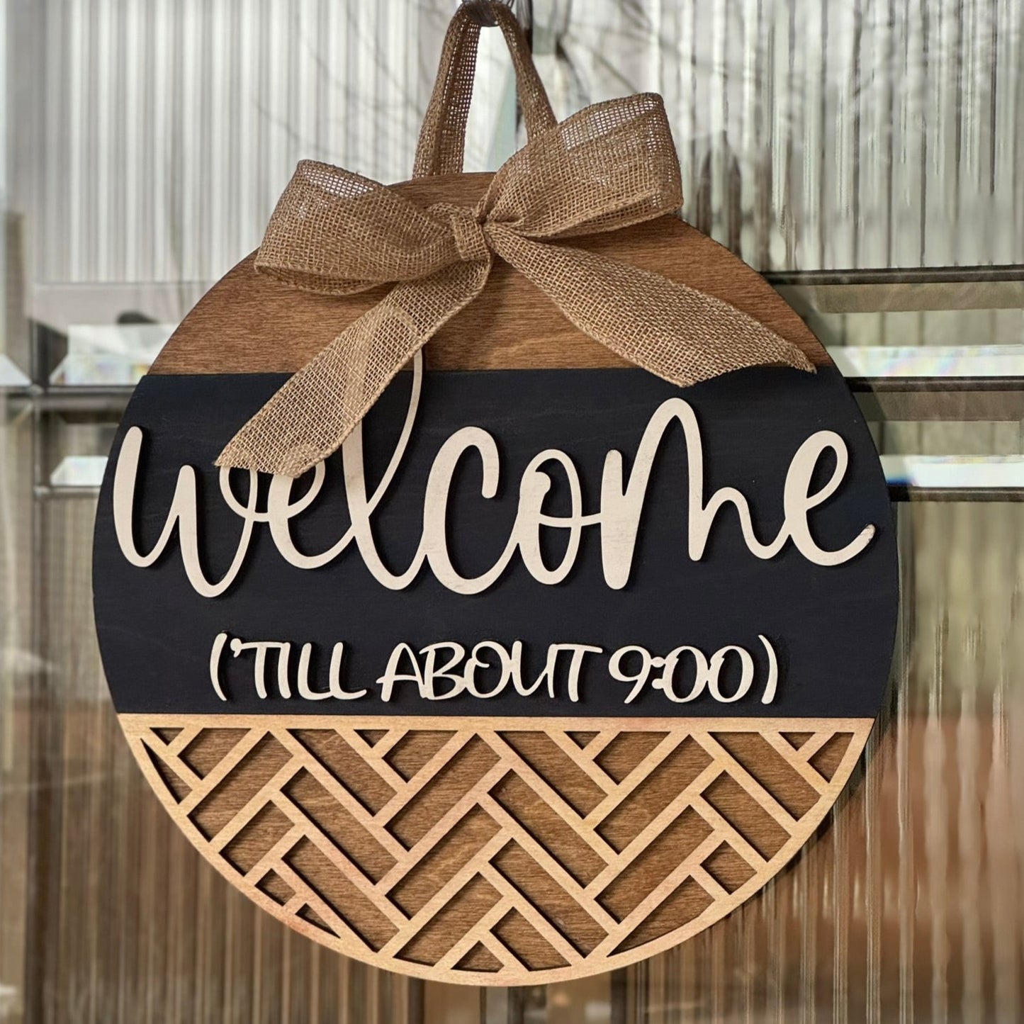 Welcome Until 9 Porch Sign