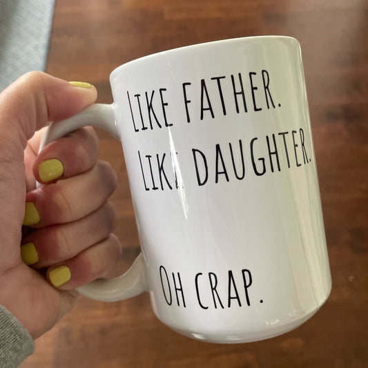 Like Father Like Daughter Coffee Mug