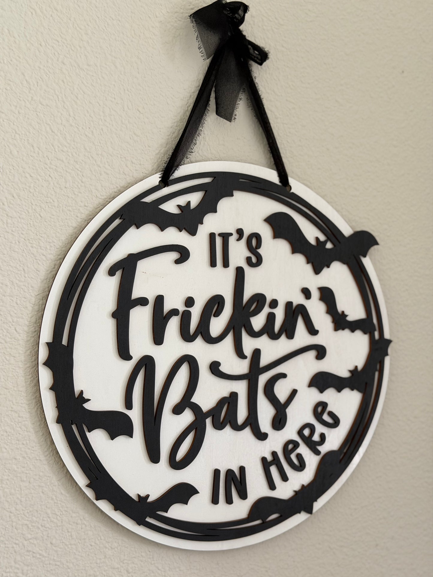 Its Frickin Bats In Here Sign