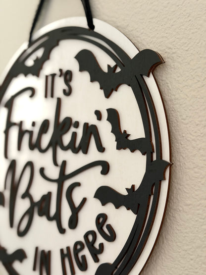 Its Frickin Bats In Here Sign