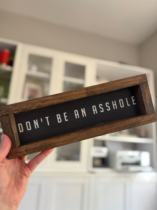 Don't Be An Asshole Sign