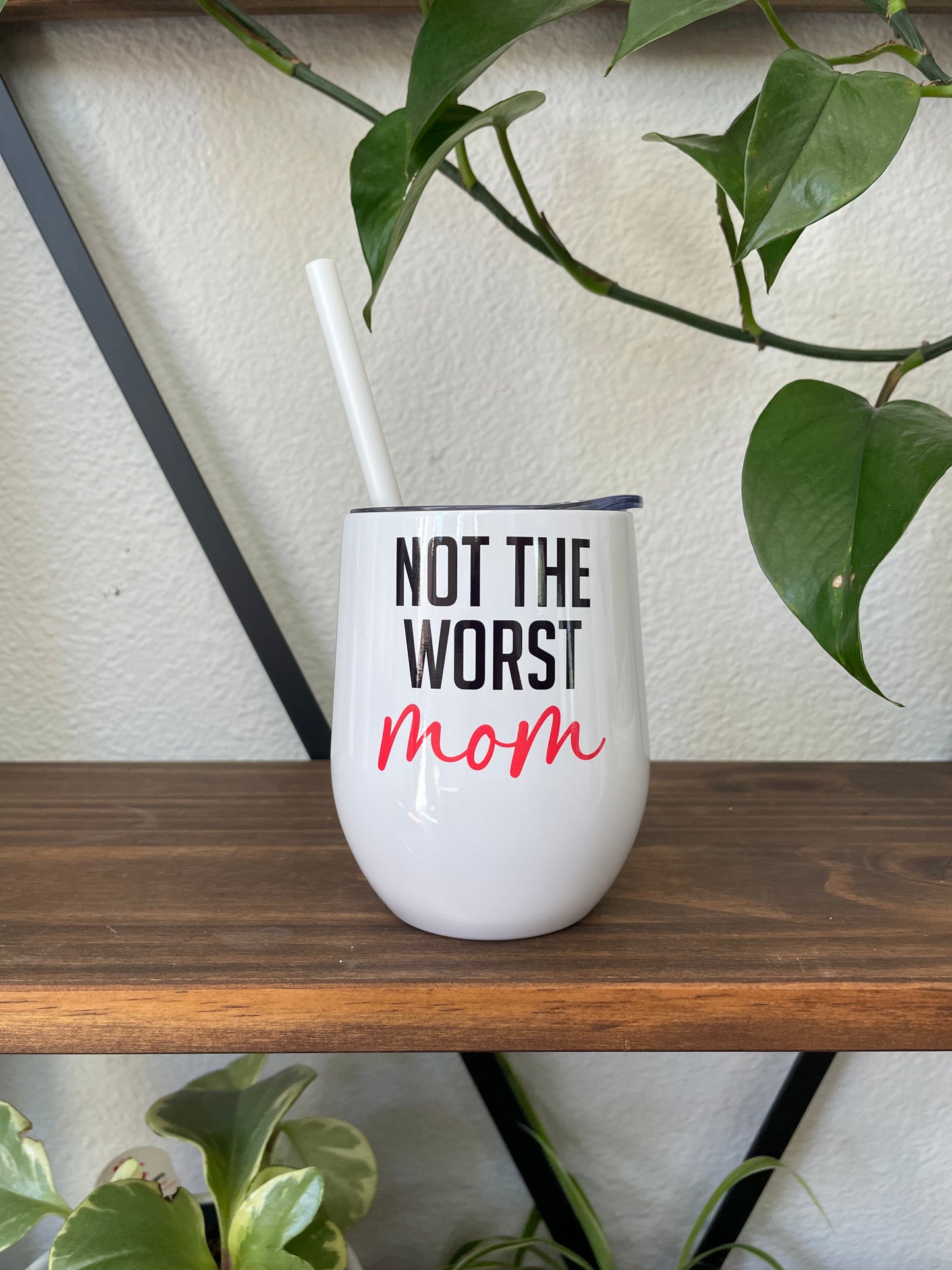 Not the Worst Mom Wine Tumbler