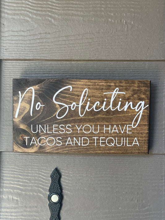 No Soliciting Unless You Have Tacos and Tequila Wood Sign