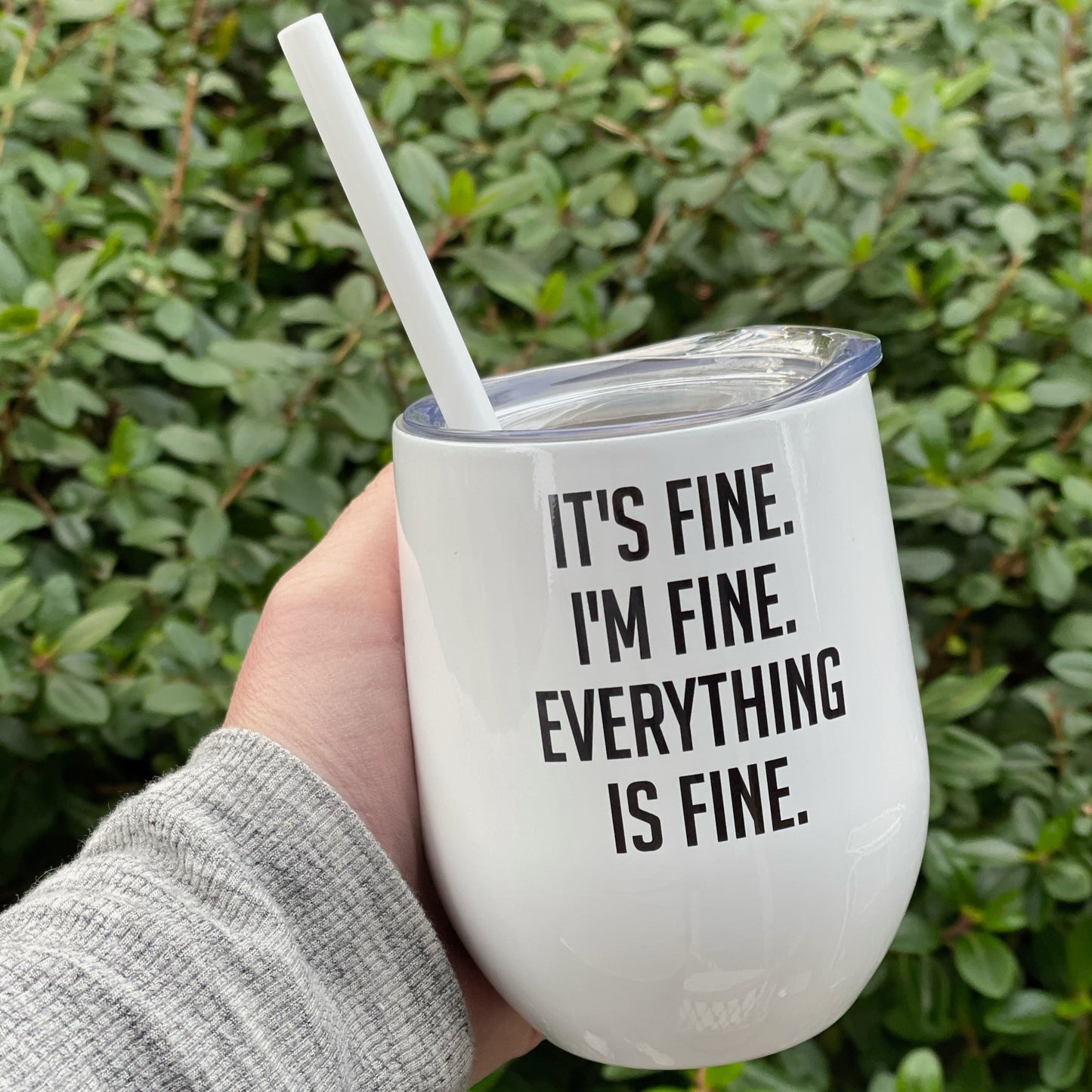 It's Fine I'm Fine Everything Is Fine Wine Tumbler