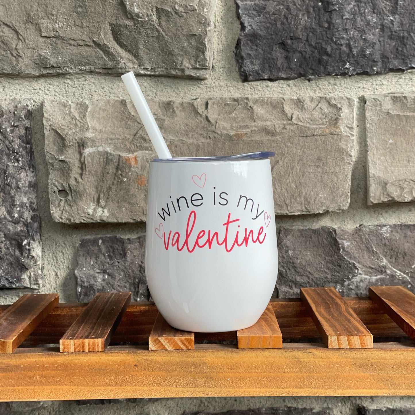 Wine Is My Valentine Wine Tumbler