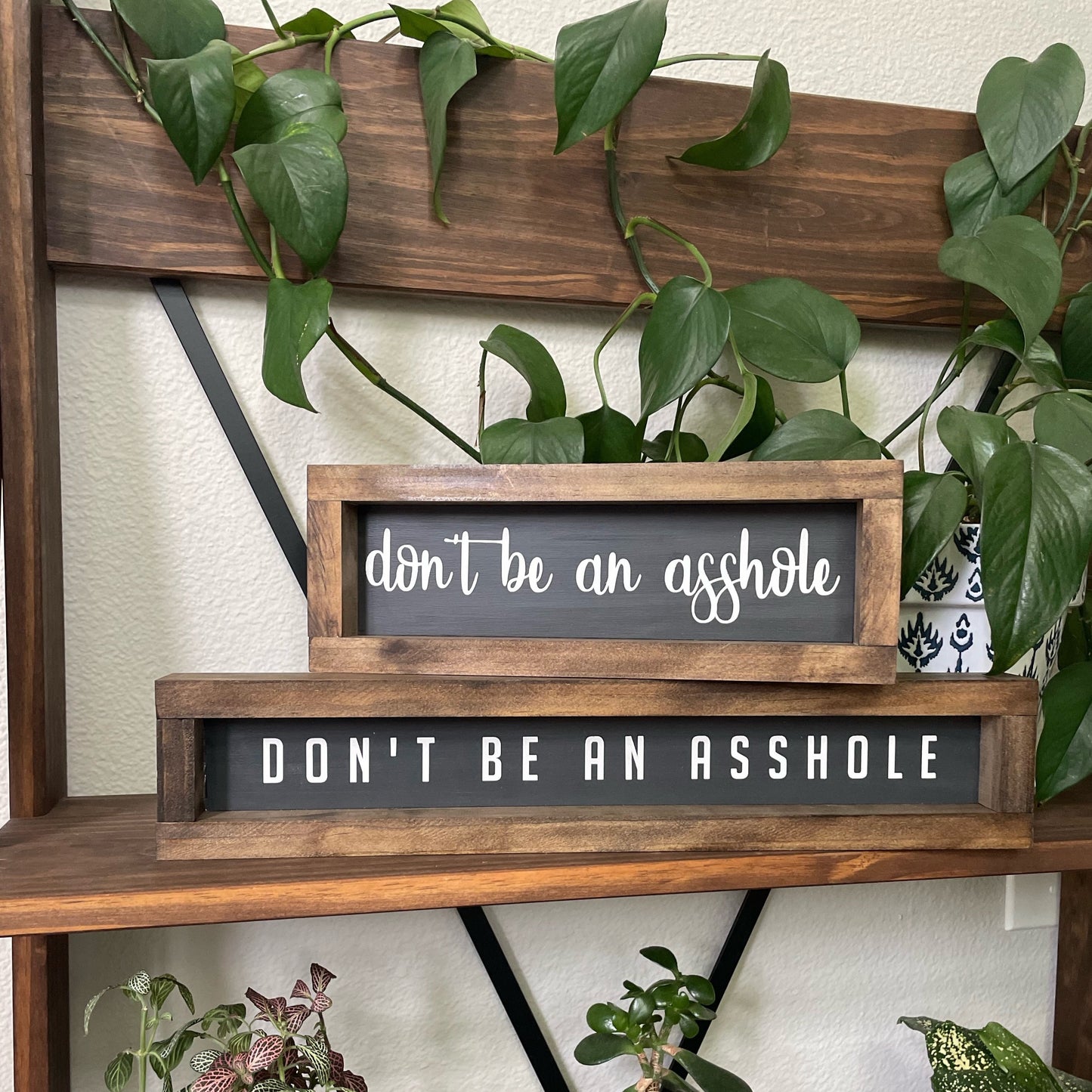 Don't Be An A**hole Wood Sign