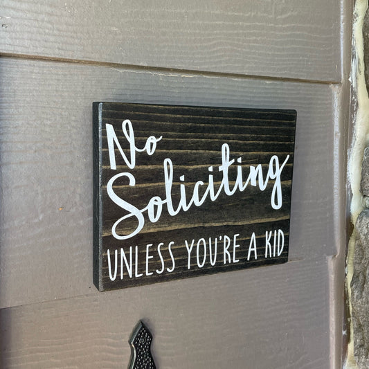 No Soliciting Unless You're A Kid Wood Sign
