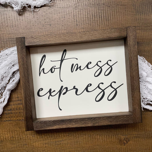 Hot Mess Express Sign