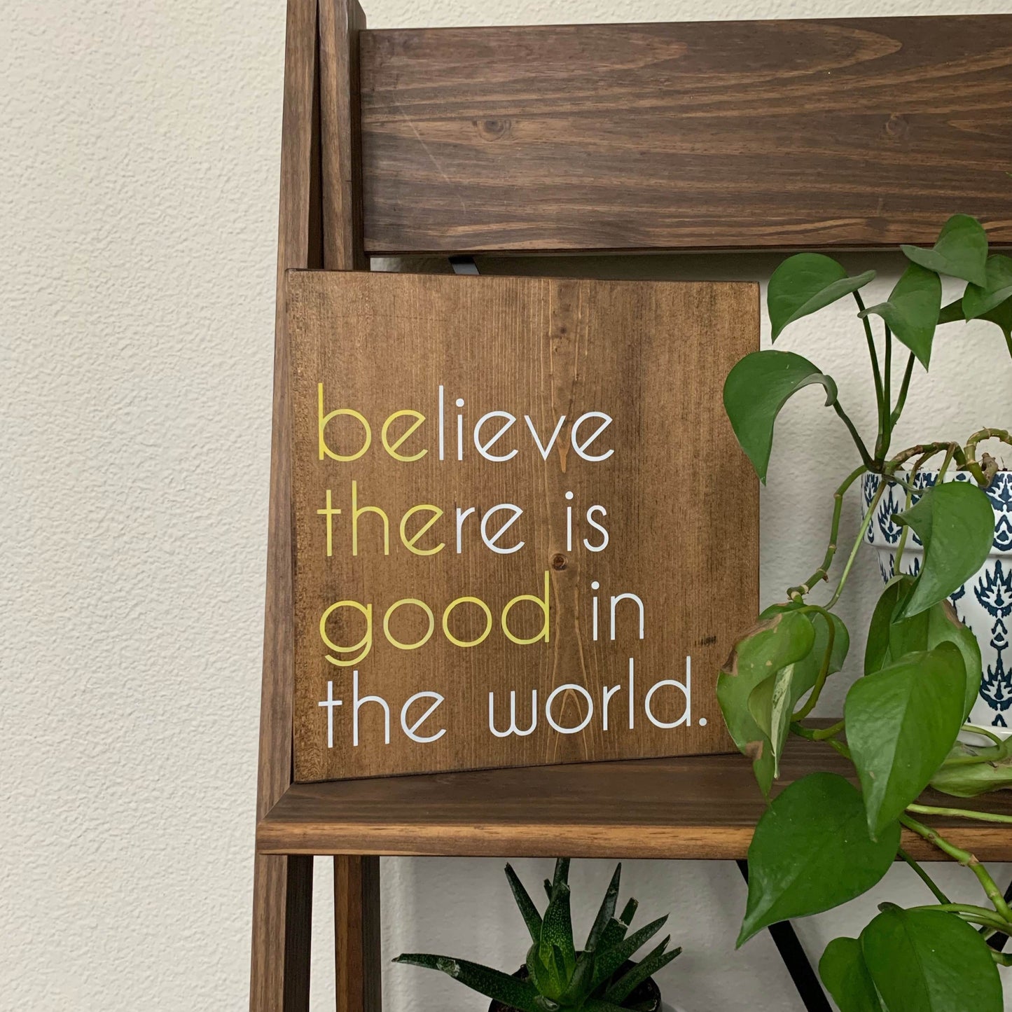 Be The Good Wood Sign
