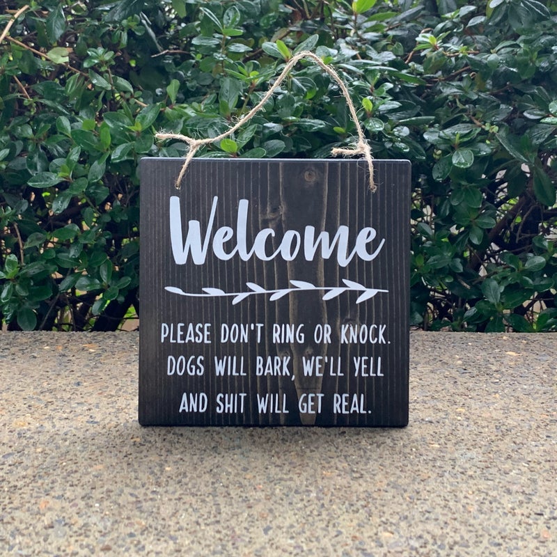 Welcome - Dogs Will Bark Wood Sign