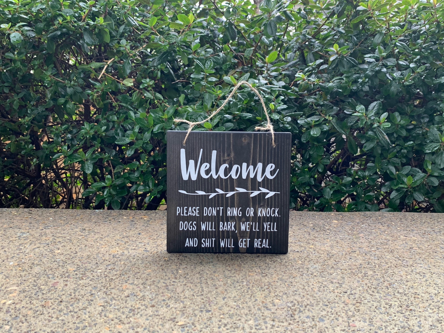 Welcome - Dogs Will Bark Wood Sign