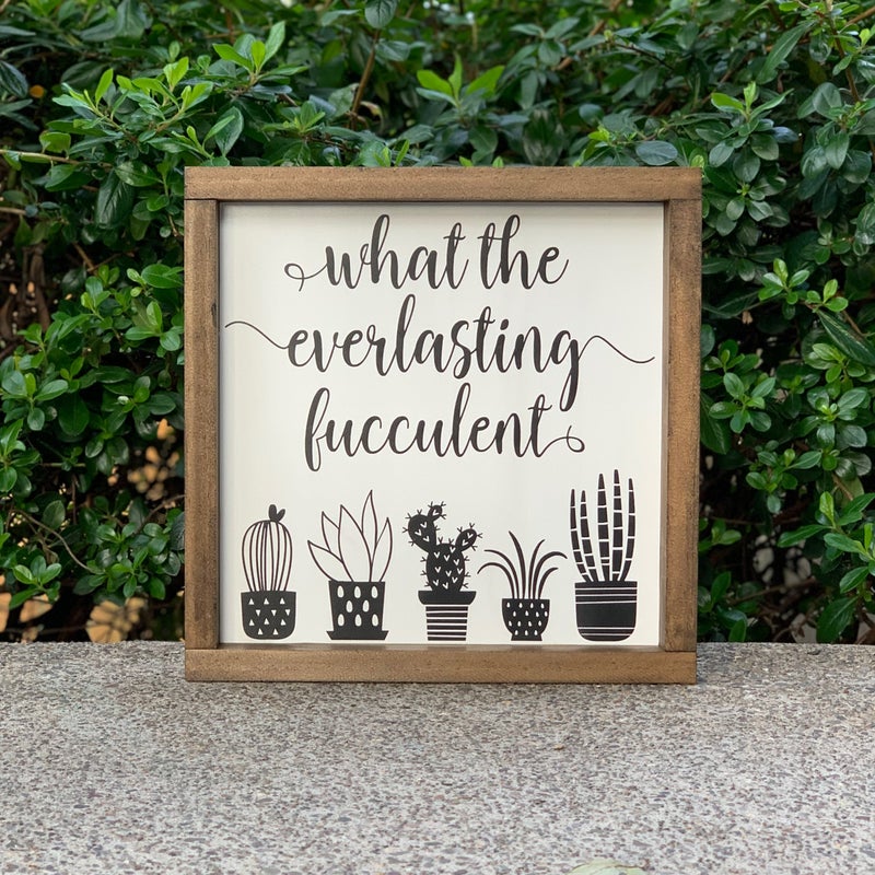 What the Everlasting Fucculent Wood Sign