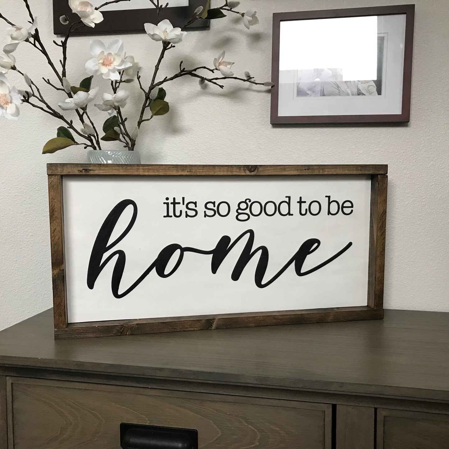 Its So Good To Be Home Wood Sign