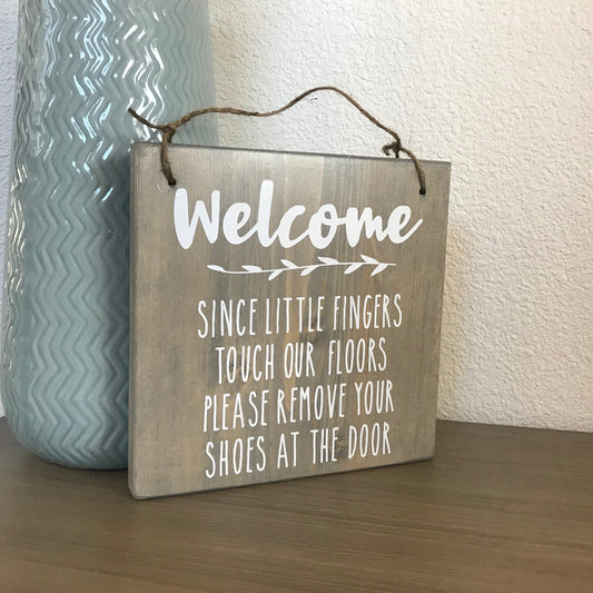 Since Little Fingers Touch Our Floors Wood Sign