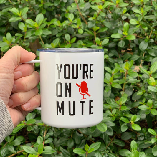 You're On Mute Camp Mug with Lid
