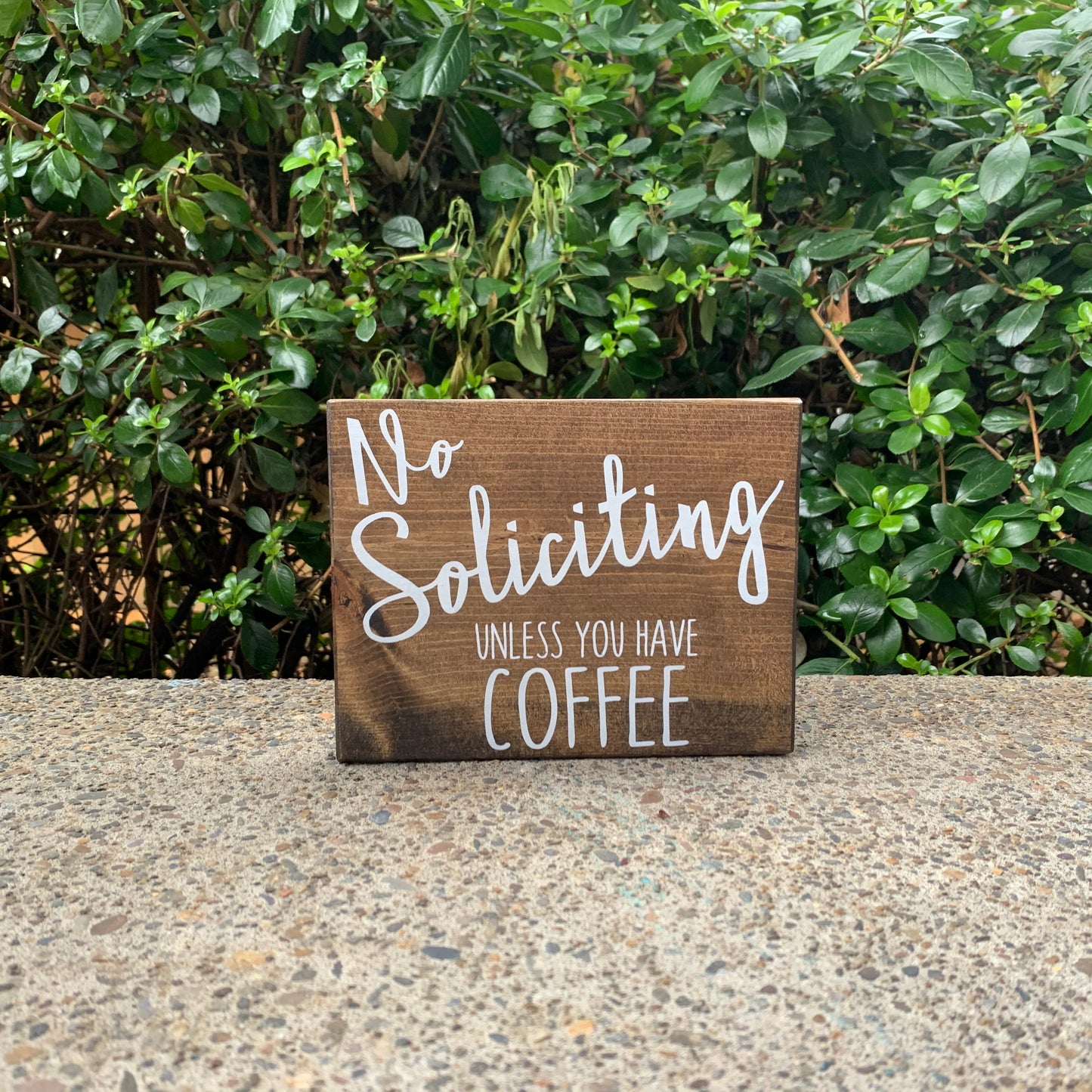 No Soliciting Unless You Have Coffee Wood Sign