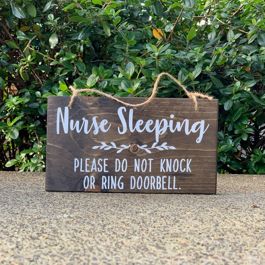 Nurse Sleeping Please Do Not Knock or Ring Doorbell Wood Sign