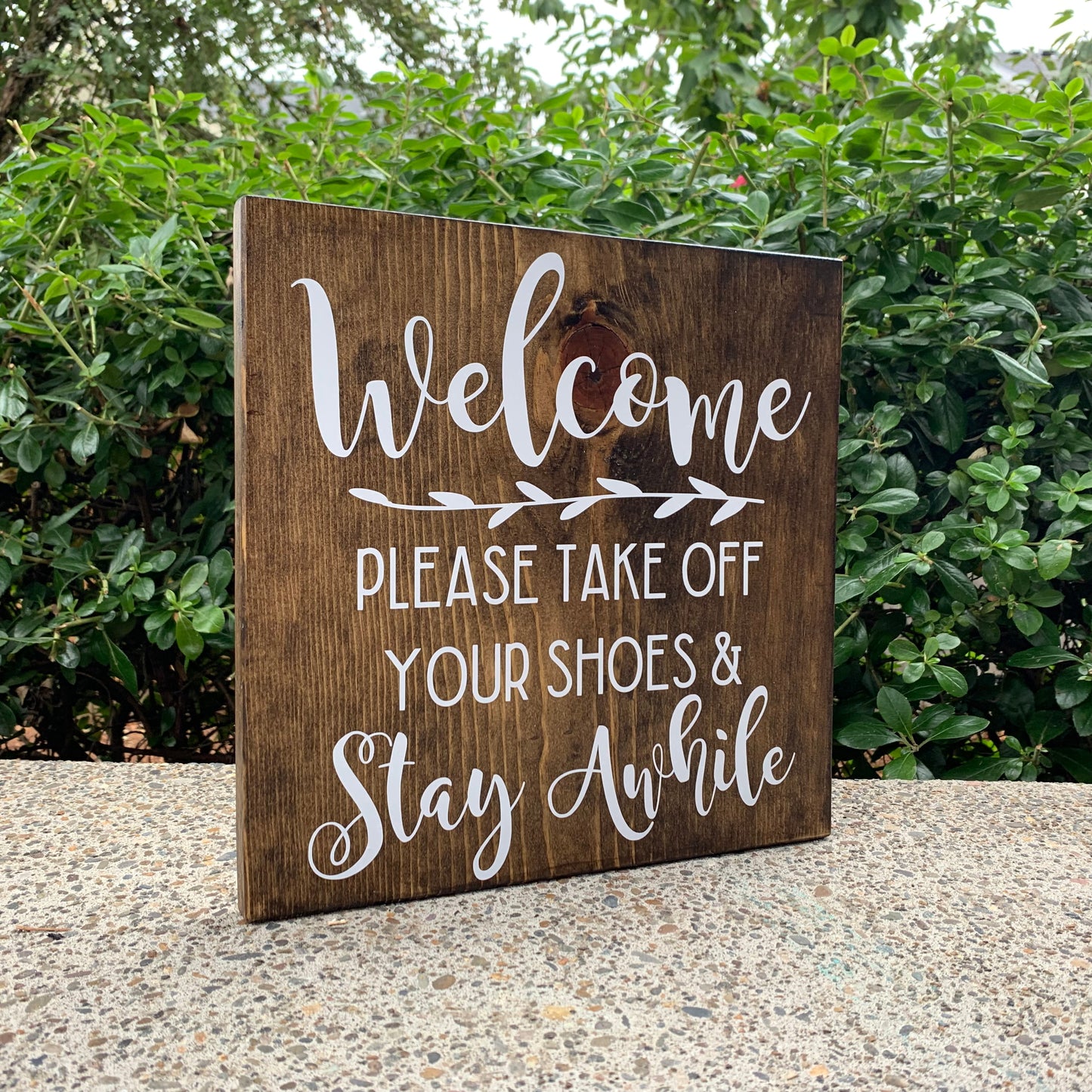 Welcome - Please Take Off Your Shoes & Stay Awhile Wood Sign