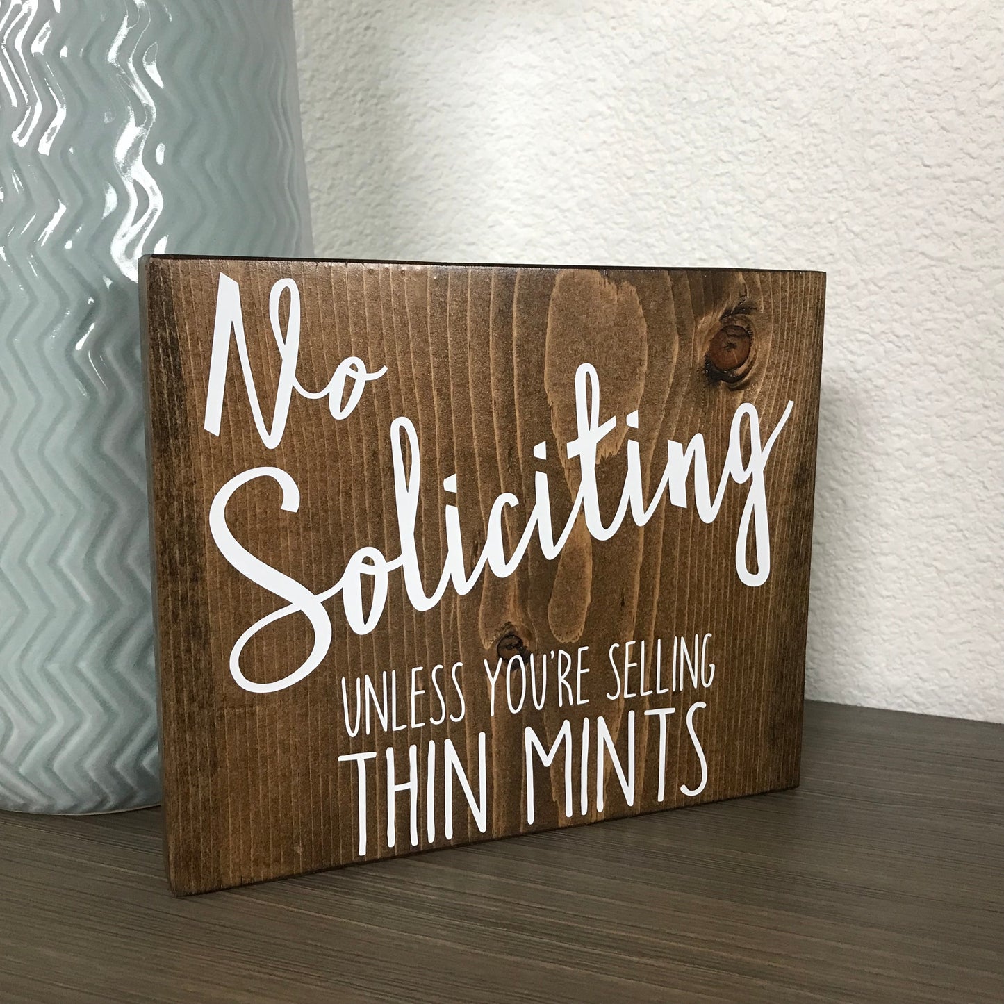 No Soliciting Unless You're Selling Thin Mints Wood Sign