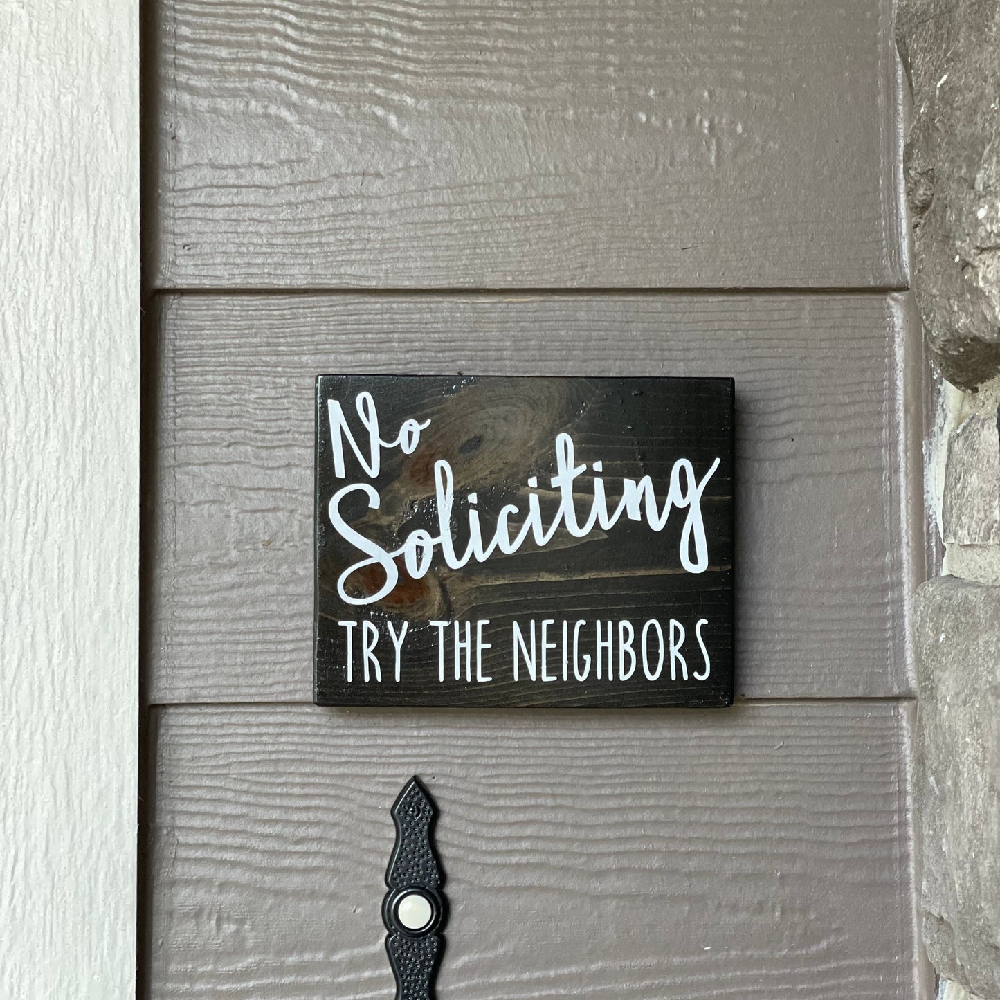 No Soliciting Try The Neighbors Wood Sign